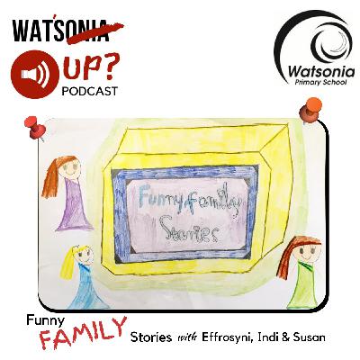 Funny Family Stories with Effrosyni, Susan & Indi
