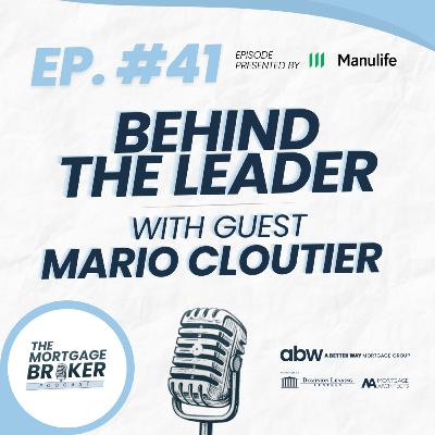 41: BEHIND THE LEADER with Manulife's Mario Cloutier