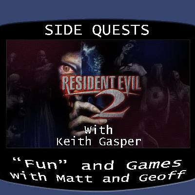 Side Quests Episode 428: Resident Evil 2 (1998) with Keith Gasper