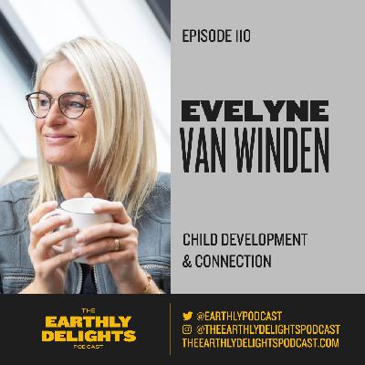 #110: Evelyne van Winden - Child Development & Connection #110: Evelyne van Winden - Child Development & Connection