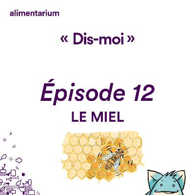 Dis-moi, comment les abeilles fabriquent du miel ?