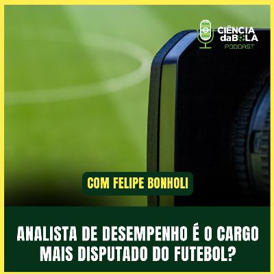 #201: Analista de desempenho é o cargo mais disputado do futebol?