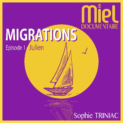 "MIGRATIONS" Episode 1 - Julien, photographe pris dans les migrations "MIGRATIONS" Episode 1 - Julien, photographe pris dans les migrations
