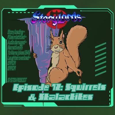 Episode 72: Squirrels & Stalactites
