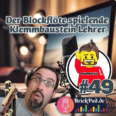 Folge 49 - Der Blockflöte spielende Klemmbaustein Lehrer Ben Bricks