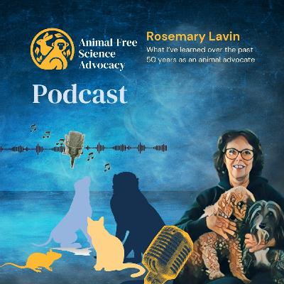 Episode 13: Rosemary Lavin: "What I've learned over 50 years as an animal advocate"