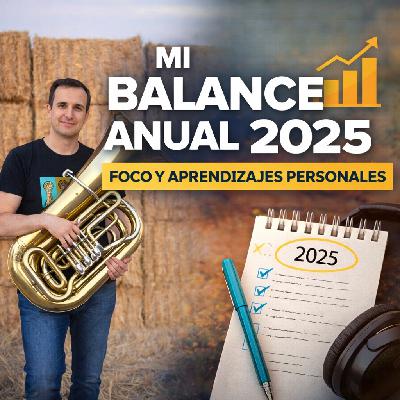 407. Mi balance 2025: aprendizajes, foco y rumbo para 2026 407. Mi balance 2025: aprendizajes, foco y rumbo para 2026