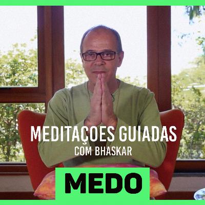 #03 Desafio de Meditação | MEDO - Módulo Liberações