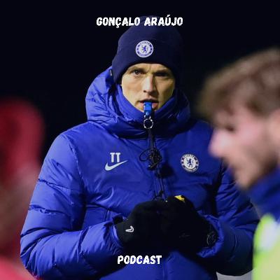 O podcast do Gonçalo: O décimo quinto (Thomas Tuchel no Chelsea) O podcast do Gonçalo: O décimo quinto (Thomas Tuchel no Chelsea)