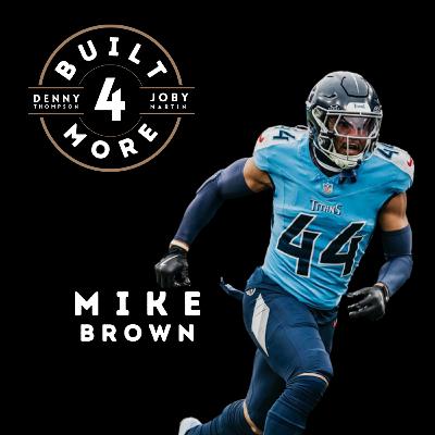 Mike Brown | Outworked Everyone to the NFL