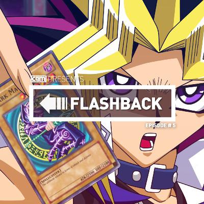 CGM Flashbacks Episode #5 - Yu-Gi-Oh