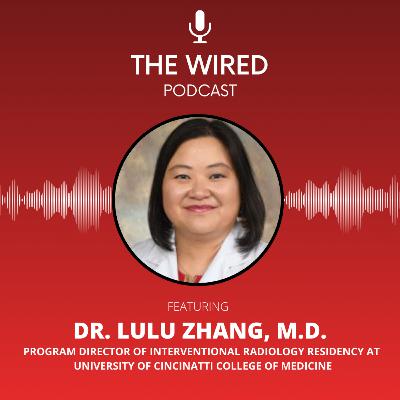 The WIRED Podcast: Dr. Lulu Zhang, M.D. The WIRED Podcast: Dr. Lulu Zhang, M.D.
