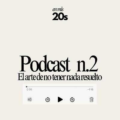 El arte de no tener nada resuelto