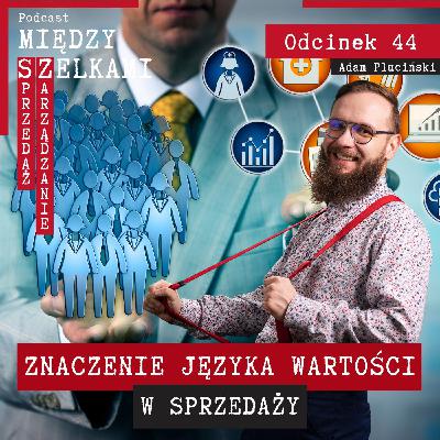 Odcinek 44 - Znaczenie języka wartości w sprzedaży