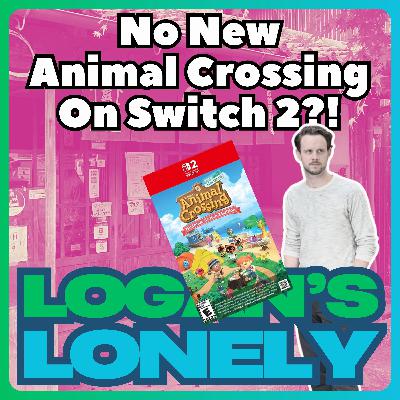 No Animal Crossing on Switch 2?! - Episode 34