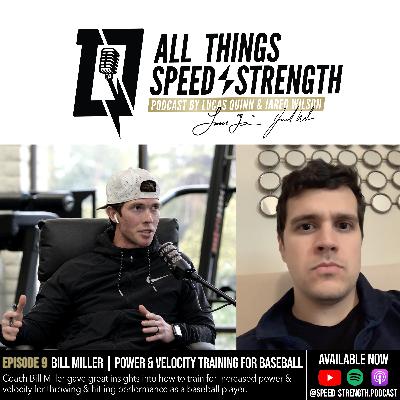 Episode #9: Bill Miller (CSCS) - Training for Speed & Power for Baseball; Strength & Power Training for Rotational Athletes