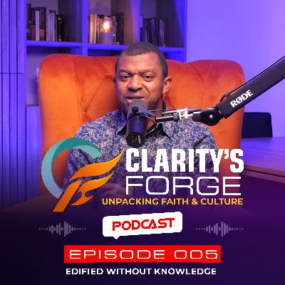 EP 005: Edified without knowledge EP 005: Edified without knowledge