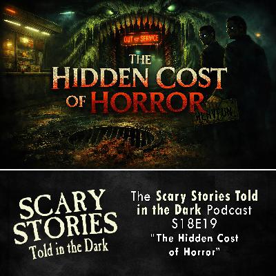 S18E19 - "The Hidden Cost of Horror" – Scary Stories Told in the Dark S18E19 - "The Hidden Cost of Horror" – Scary Stories Told in the Dark