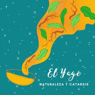 El Yagé -Podcast
