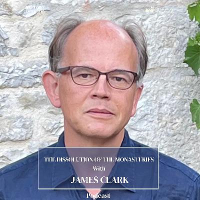 The Dissolution of the Monasteries with James Clark: Gloucester History Festival Special