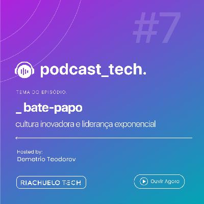 #07 - Bate-papo de Cultura Inovadora e Liderança Exponencial com Eduardo Gouveia e Carlos Alves (Tech Week Dia 1) #07 - Bate-papo de Cultura Inovadora e Liderança Exponencial com Eduardo Gouveia e Carlos Alves (Tech Week Dia 1)