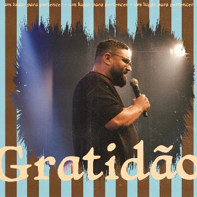 248: Gratidão - Maurício Martins