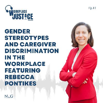 Gender Stereotypes and Caregiver Discrimination in the Workplace ft. Atty. Rebecca Pontikes