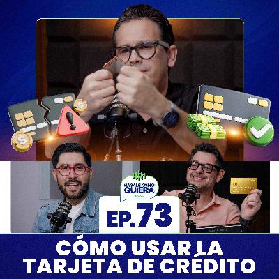 Cómo usar la tarjeta de crédito Ep. 73 Cómo usar la tarjeta de crédito Ep. 73