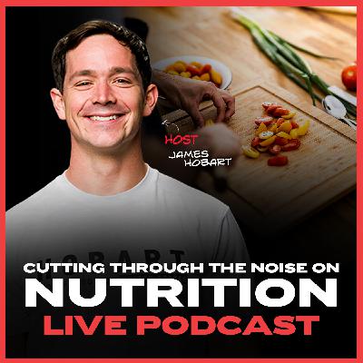 [LIVE] Cutting Through the Noise on Nutrition (EP. 037)