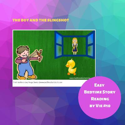 #10 EASY BEDTIME STORYTELLING BY VIE: A BOY AND THE SLINGSHOT
