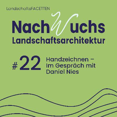 #22 Handzeichnen - Facette der Landschaftsarchitektur - Im Gespräch mit Daniel Nies