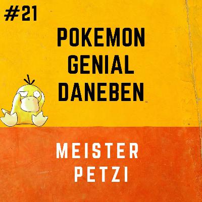 Pokemon Genial Daneben 21 - Meister Petzi Pokemon Genial Daneben 21 - Meister Petzi