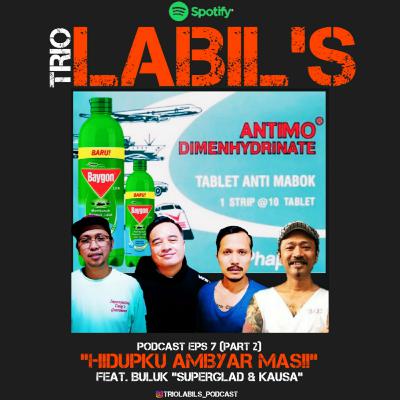 7B. HIDUPKU AMBYAR MAS !!! Featuring BULUK SUPERGLAD/KAUSA (AGAIN) 7B. HIDUPKU AMBYAR MAS !!! Featuring BULUK SUPERGLAD/KAUSA (AGAIN)