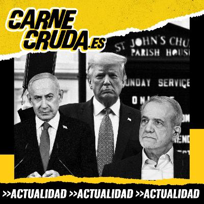 ¿Hasta dónde pueden llegar Trump y Netanyahu? (CARNE CRUDA #1647) ¿Hasta dónde pueden llegar Trump y Netanyahu? (CARNE CRUDA #1647)