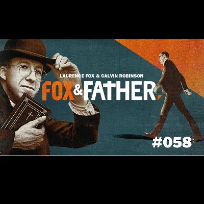 FOX & FATHER | Episode #58