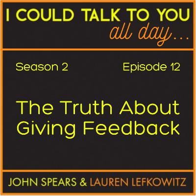The Truth About Giving Feedback The Truth About Giving Feedback