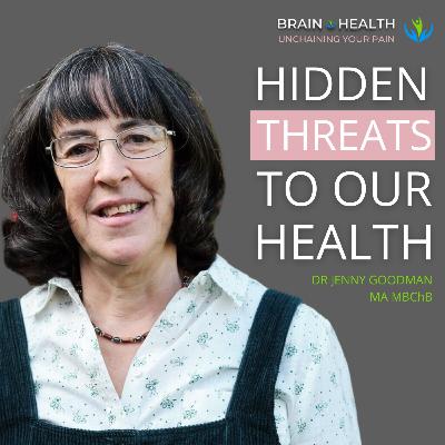 Getting Healthy in Toxic Times with Dr Jenny Goodman: The Hidden Threats | E99
