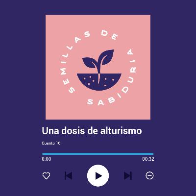 Una dosis de altruismo Una dosis de altruismo