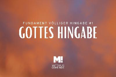 Fundament der Hingabe| #1 Gottes Hingabe