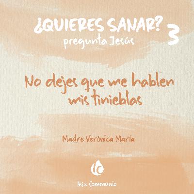 No dejes que me hablen mis tinieblas · Madre Verónica Mª No dejes que me hablen mis tinieblas · Madre Verónica Mª