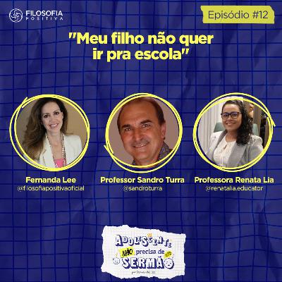 "Meu filho não quer ir pra escola" - Ep.12 - Podcast Adolescente não precisa de sermão Ep.
