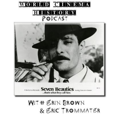 WCH Pod: "Seven Beauties " (1975). Feminism, Filmmaking and Lina Wermüller. WCH Pod: "Seven Beauties " (1975). Feminism, Filmmaking and Lina Wermüller.