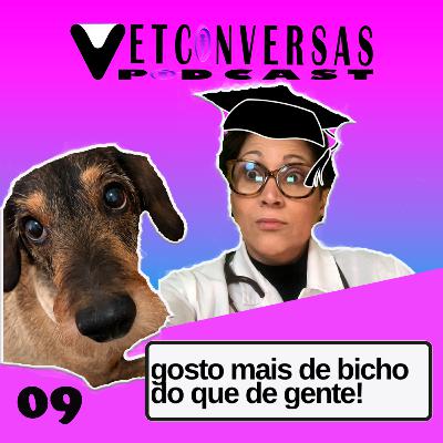 Gosto mais de Bicho do que de Gente? Gosto mais de Bicho do que de Gente?