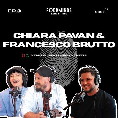 "LAGUNA E TRADIZIONE AL VENISSA" - CHIARA PAVAN & FRANCESCO BRUTTO Foodminds SS3 / EP.3