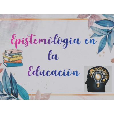 Epistemología en la educación