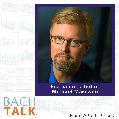 Episode 20: Language, Faith, Power with Bach scholar Michael Marissen