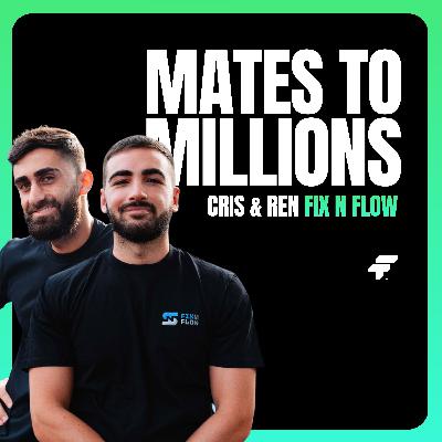 From Mates to Millions with Cris & Ren | The Fix n Flow Story From Mates to Millions with Cris & Ren | The Fix n Flow Story