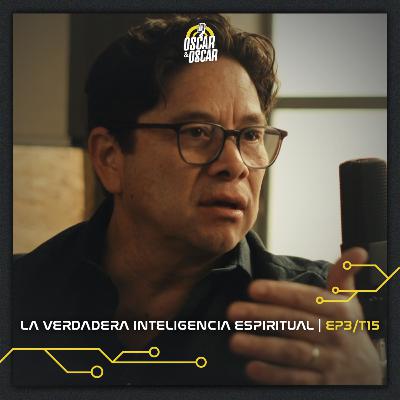 La Verdadera Inteligencia Espiritual | EP 03/T15 La Verdadera Inteligencia Espiritual | EP 03/T15