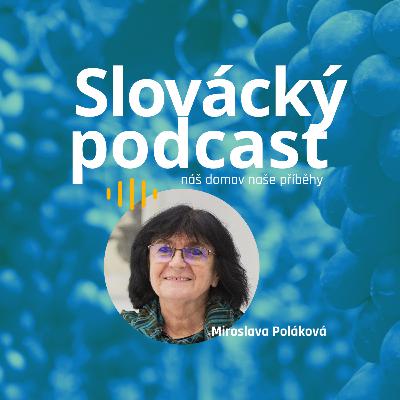Slovácký podcast - Miroslava Poláková Slovácký podcast - Miroslava Poláková
