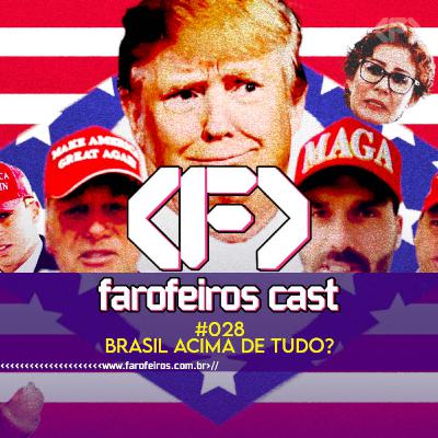 Será que é o Brasil acima de tudo? - Farofeiros Cast #028 Será que é o Brasil acima de tudo? - Farofeiros Cast #028